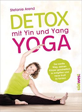 portada Detox mit yin und Yang Yoga: Der Sanfte Weg, Deinen Körper Ganzheitlich zu Entgiften und Neue Kraft zu Tanken (en Alemán)