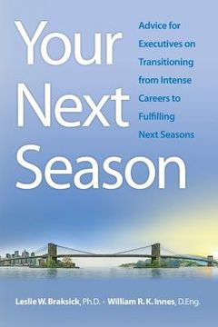 portada Your Next Season: Advice for Executives on Transitioning From Intense Careers to Fulfilling Next Seasons (in English)