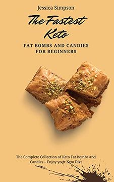 portada The Fastest Keto fat Bombs and Candies for Beginners: The Complete Collection of Keto fat Bombs and Candies - Enjoy Your Keto Diet (en Inglés)