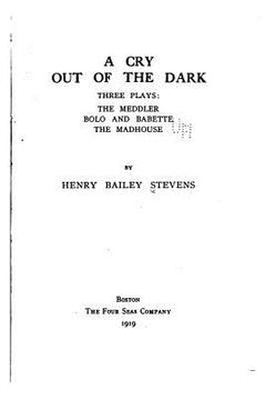 portada A Cry Out of the Dark, Three Plays, The Meddler, Bolo and Babette, The Madhouse (in English)