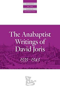 portada The Anabaptist Writings of David Joris: 1535–1543 (Classics of the Radical Reformation) (in English)