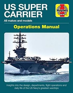 portada Us Super Carrier: All Makes and Models * Insights Into the Design, Departments, Flight Operations and Daily Life of the Us Navy's Greate