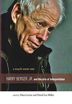 portada A Touch More Rare: Harry Berger, Jr. , and the Arts of Interpretation (in English)