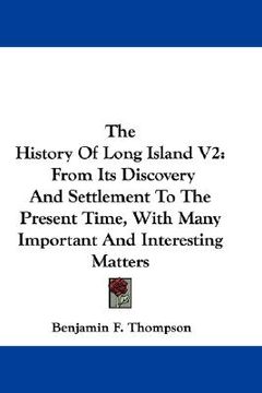 portada the history of long island v2: from its discovery and settlement to the present time, with many important and interesting matters (en Inglés)