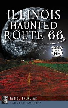 portada Illinois' Haunted Route 66 (en Inglés)