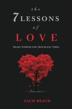 portada The 7 Lessons of Love: Heart Wisdom for Troubling Times (en Inglés)