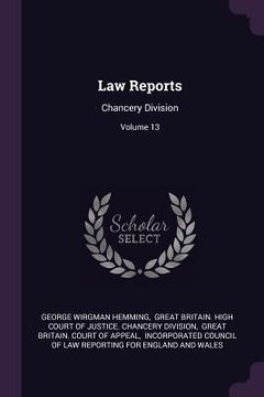 portada Law Reports: Chancery Division; Volume 13 (en Inglés)