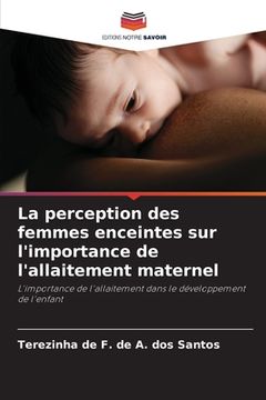 portada La perception des femmes enceintes sur l'importance de l'allaitement maternel (en Francés)