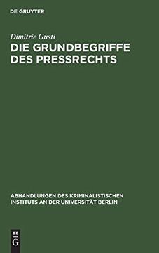 portada Die Grundbegriffe des Preßrechts (Abhandlungen des Kriminalistischen Instituts an der Universi) (in German)