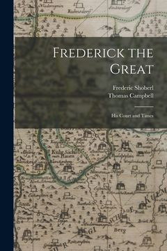 portada Frederick the Great: His Court and Times (en Inglés)