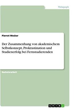 portada Der Zusammenhang von Akademischem Selbstkonzept, Prokrastination und Studienerfolg bei Fernstudierenden (in German)