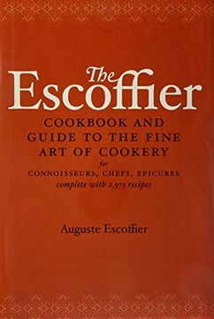 portada The Escoffier Cookbook: Guide to the Fine art of French Cuisine (International Cookbook) (en Inglés)