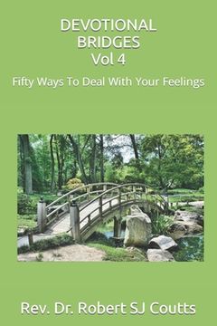 portada Devotional Bridges: Vol 4: Fifty Ways To Deal With Your Feelings (en Inglés)