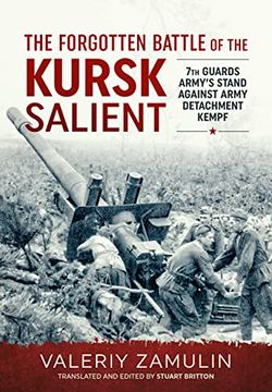 portada The Forgotten Battle of the Kursk Salient: 7th Guards Army's Stand Against Army Detachment Kempf (en Inglés)