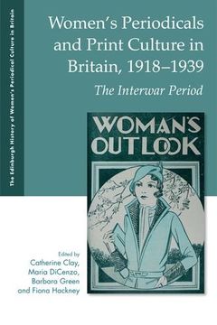 portada Women's Periodicals and Print Culture in Britain, 1918-1939: The Interwar Period (en Inglés)