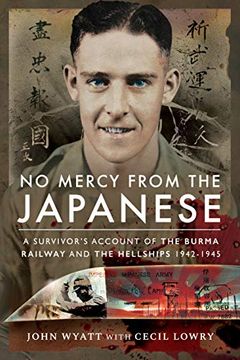 portada No Mercy From the Japanese: A Survivor's Account of the Burma Railway and the Hellships 1942-1945 