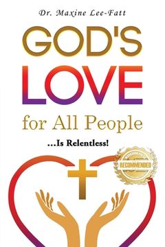 portada God's Love for All People...: ... Is Relentless! (en Inglés)