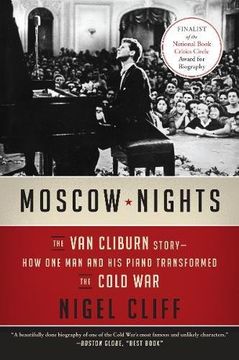 portada Moscow Nights: The Van Cliburn Story-How One Man and His Piano Transformed the Cold War (in English)