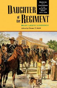 portada daughter of the regiment: memoirs of a childhood in the frontier army, 1878-1898 (en Inglés)