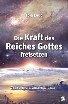 portada Die Kraft des Reiches Gottes Freisetzen (en Alemán)
