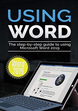 portada Using Word 2019: The Step-By-Step Guide to Using Microsoft Word 2019 (Using Microsoft Office) (in English)