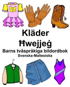 portada Svenska-Maltesiska Kläder/Ħwejjeġ Barns tvåspråkiga bildordbok (en Sueco)
