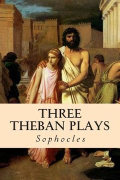 portada Three Theban Plays: Oedipus the King; Oedipus at Colonus; Antigone