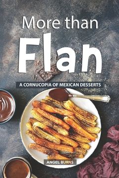 portada More than Flan: A Cornucopia of Mexican Desserts (en Inglés)