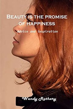 portada Beauty is the Promise of Happiness: Advice and Inspiration (en Inglés)