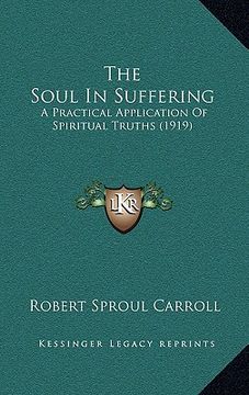 portada the soul in suffering: a practical application of spiritual truths (1919) (en Inglés)