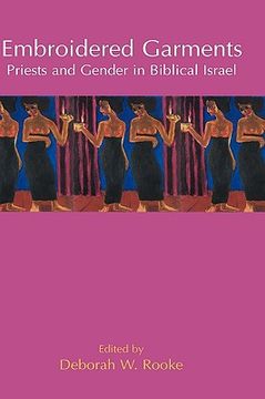 portada embroidered garments: priests and gender in biblical israel (en Inglés)