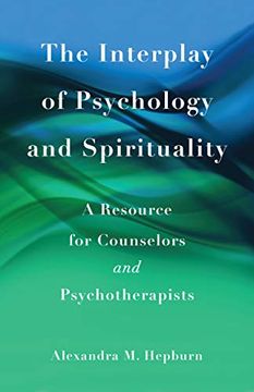 portada The Interplay of Psychology and Spirituality: A Resource for Counselors and Psychotherapists (en Inglés)