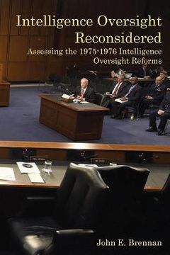 portada Intelligence Oversight Reconsidered: Assessing the 1975-1976 Intelligence Oversight Reforms (en Inglés)