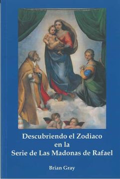portada Descubriendo el Zodiaco en la Serie de las Madonas de Rafael: "Ordenadas por Rudolf Steiner" (in Spanish)