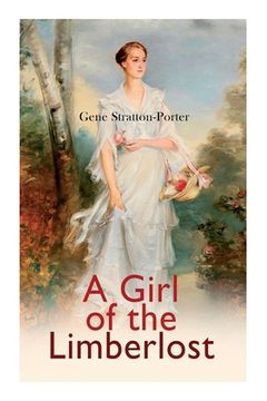 portada A Girl of the Limberlost: Romance Novel (in English)