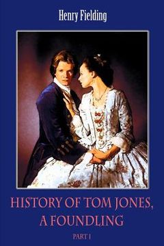 portada History of Tom Jones, a Foundling Part I (en Inglés)