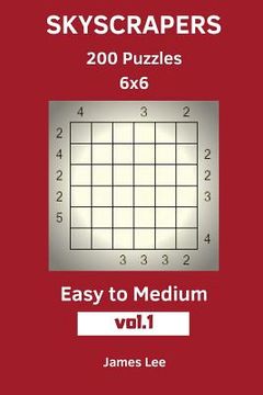 portada Skyscrapers Puzzles - 200 Easy to Medium 6x6 vol. 1 (en Inglés)