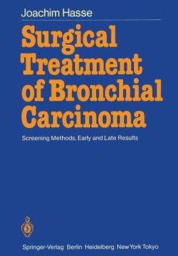 portada surgical treatment of bronchial carcinoma: screening methods, early and late results (in English)