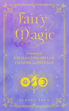 portada Fairy Magic: A Handbook of Enchanting Spells, Charms, and Rituals (11) (Mystical Handbook) (en Inglés)