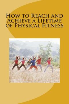 portada How to Reach and Achieve a Lifetime of Physical Fitness (en Inglés)