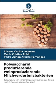 portada Polysaccharid produzierende weinproduzierende Milchverderbnisbakterien (en Alemán)