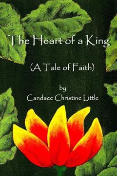 portada The Heart of a King (A Tale of Faith) (in English)