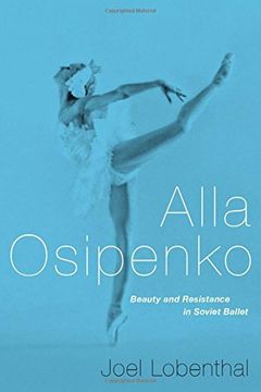 portada Alla Osipenko: Beauty And Resistance In Soviet Ballet