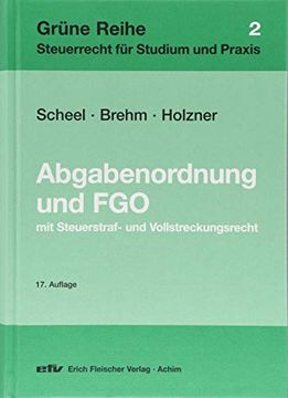 portada Abgabenordnung und Finanzgerichtsordnung: Mit Steuerstraf- und Vollstreckungsrecht (Grüne Reihe, Band 2) (en Alemán)