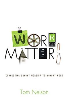 portada Work Matters: Connecting Sunday Worship to Monday Work (en Inglés)