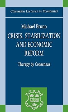 portada Crisis, Stabilization, and Economic Reform: Therapy by Consensus (Clarendon Lectures in Economics) (en Inglés)