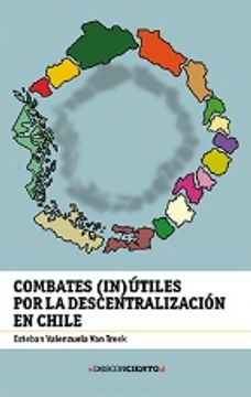 portada Combates (In) Útiles por la Descentralización en Chile (in Spanish)