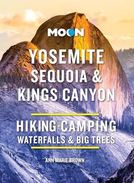 portada Moon Yosemite, Sequoia & Kings Canyon: Hiking, Camping, Waterfalls & Big Trees (en Inglés)