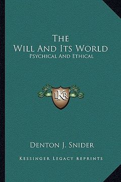 portada the will and its world: psychical and ethical (en Inglés)