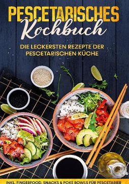 portada Pescetarisches Kochbuch: Die Leckersten Rezepte der Pescetarischen Küche | Inkl. Fingerfood, Snacks & Poke Bowls für Pescetarier (in German)